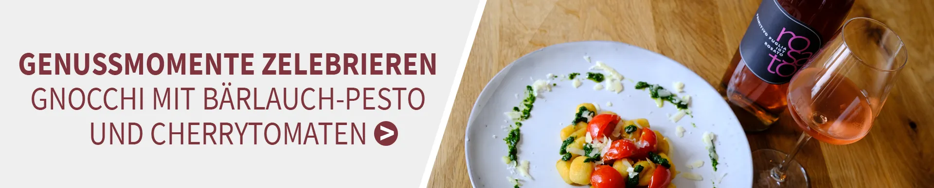 Unsere Rezeptempfehlung zum Wein: Gnocchi mit Bärlauch-Pesto und Cherrytomaten Primitivo Rosato zu Gnocchi mit Bärlauch-Pesto